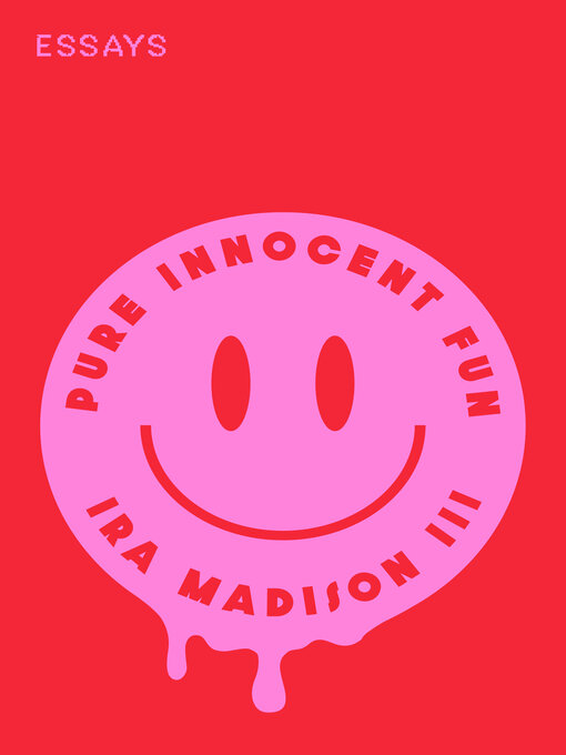 Title details for Pure Innocent Fun by Ira Madison, III - Available